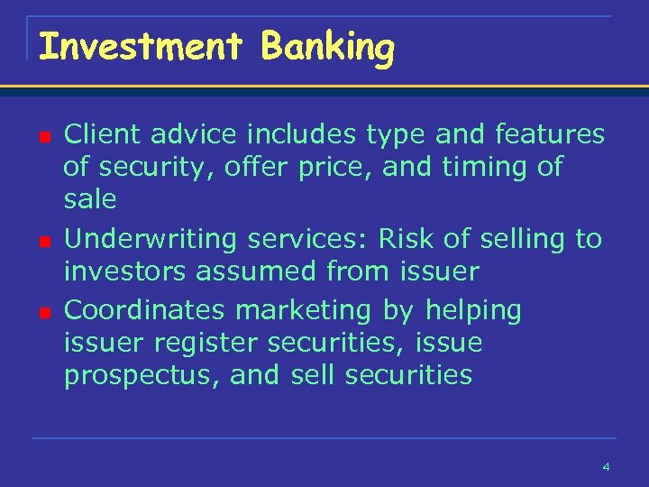 Investment Banking n n n Client advice includes type and features of security, offer