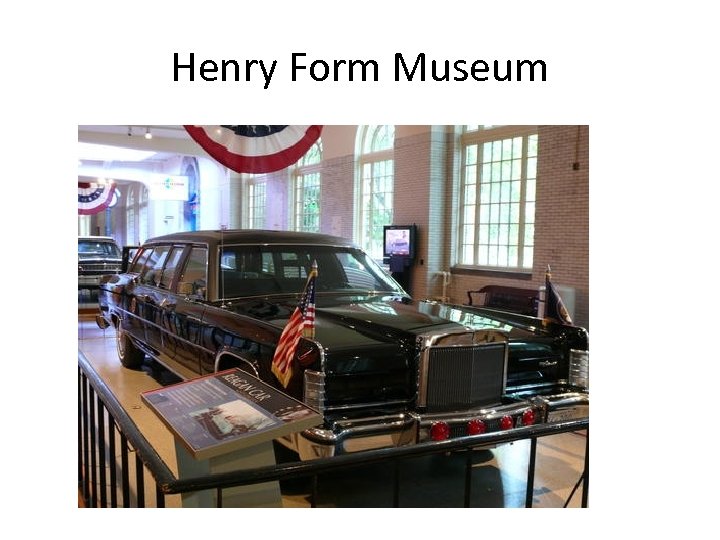 Henry Form Museum 