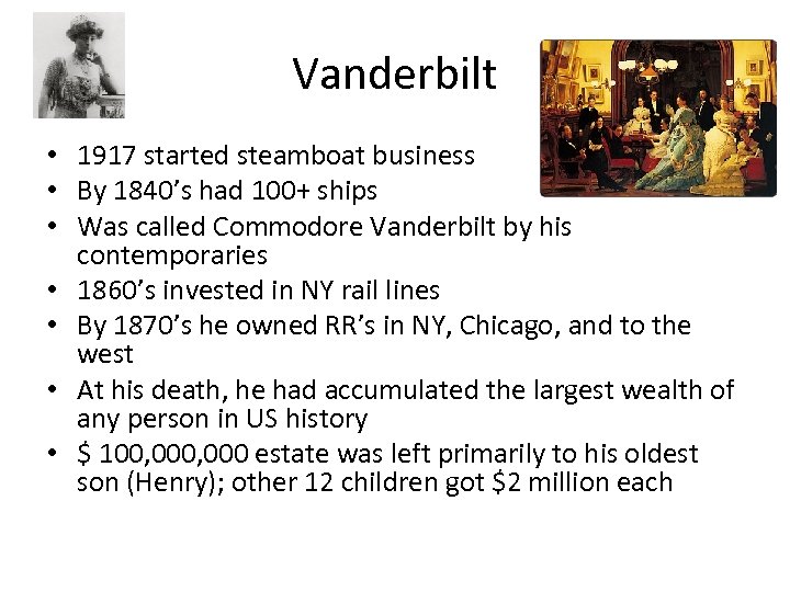 Vanderbilt • 1917 started steamboat business • By 1840’s had 100+ ships • Was