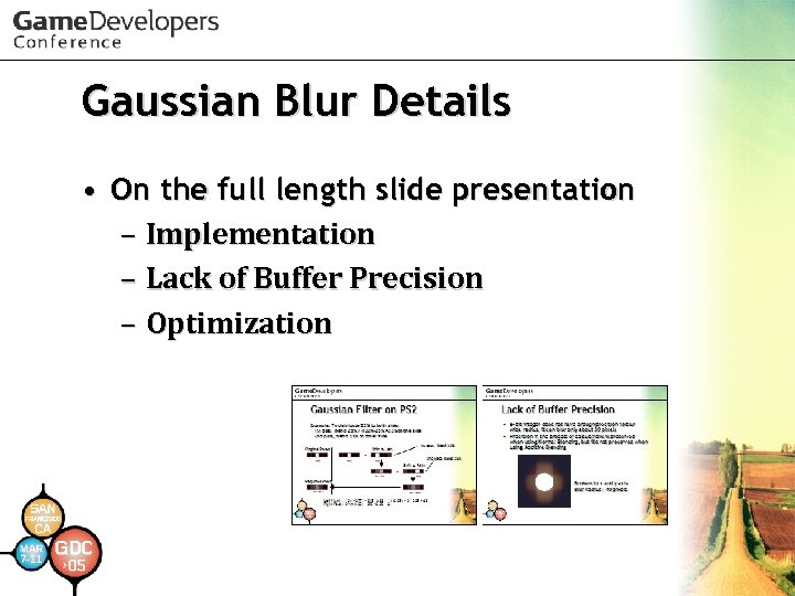 Gaussian Blur Details • On the full length slide presentation – Implementation – Lack