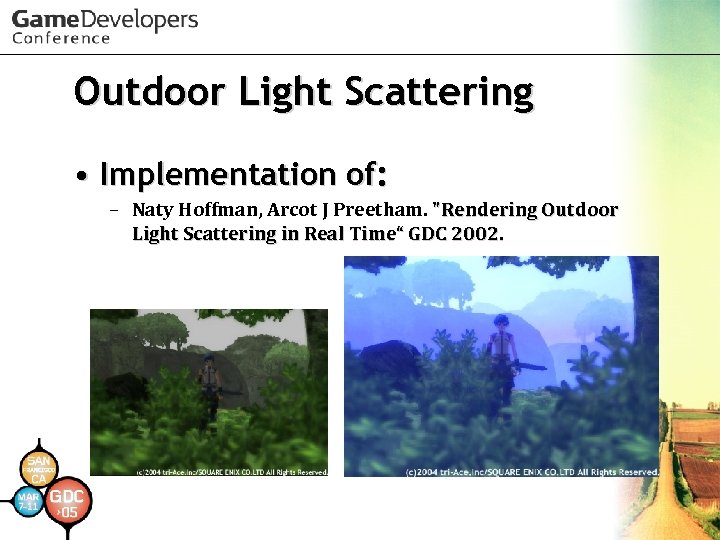 Outdoor Light Scattering • Implementation of: – Naty Hoffman, Arcot J Preetham. 