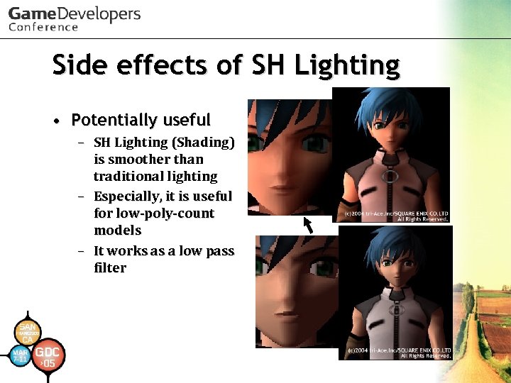 Side effects of SH Lighting • Potentially useful – SH Lighting (Shading) is smoother