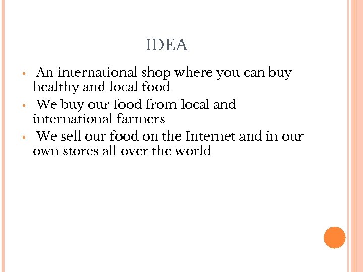 IDEA • • • An international shop where you can buy healthy and local