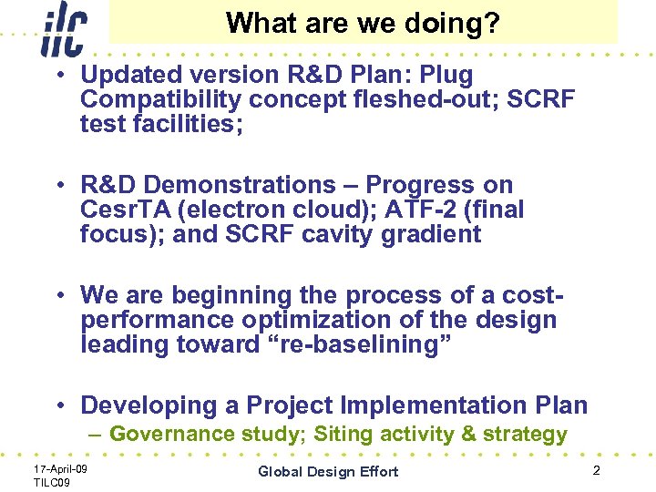 What are we doing? • Updated version R&D Plan: Plug Compatibility concept fleshed-out; SCRF