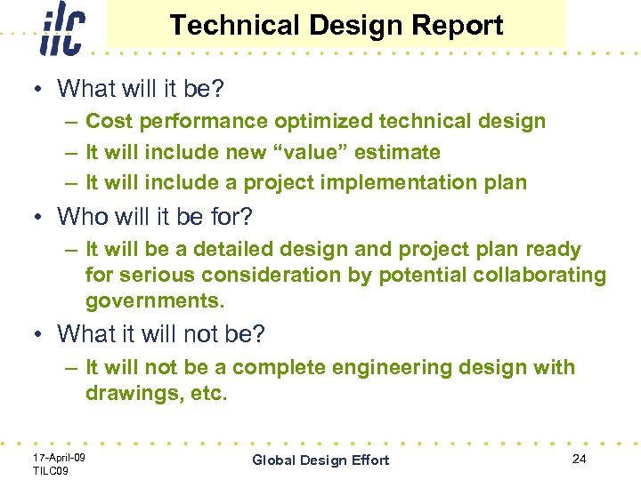 Technical Design Report • What will it be? – Cost performance optimized technical design