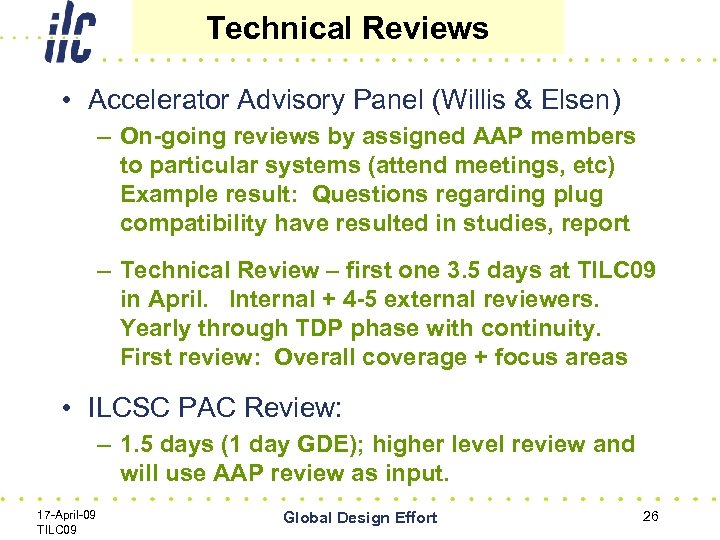 Technical Reviews • Accelerator Advisory Panel (Willis & Elsen) – On-going reviews by assigned