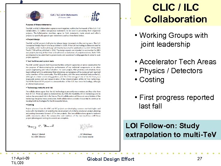 CLIC / ILC Collaboration • Working Groups with joint leadership • Accelerator Tech Areas