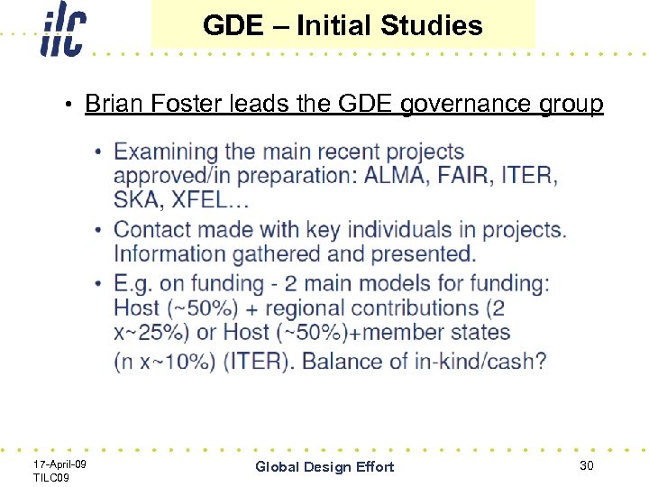 GDE – Initial Studies • Brian Foster leads the GDE governance group 17 -April-09