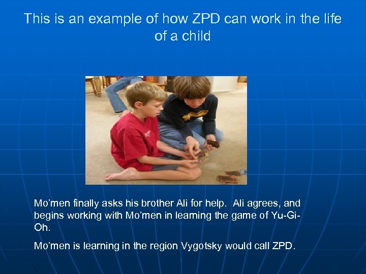 This is an example of how ZPD can work in the life of a