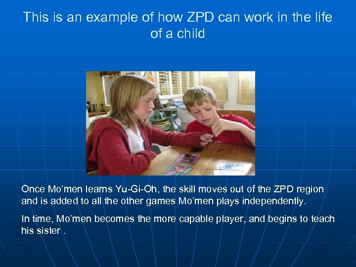 This is an example of how ZPD can work in the life of a