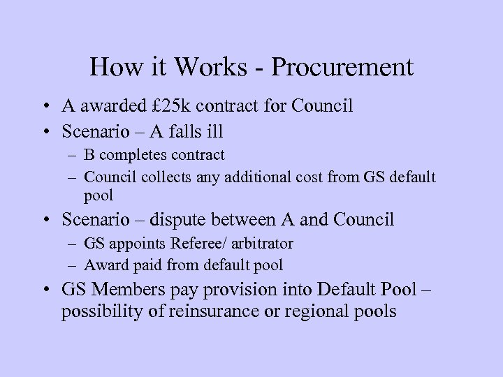 How it Works - Procurement • A awarded £ 25 k contract for Council