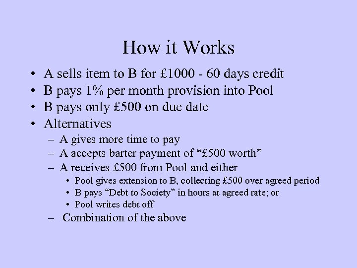 How it Works • • A sells item to B for £ 1000 -
