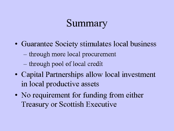 Summary • Guarantee Society stimulates local business – through more local procurement – through