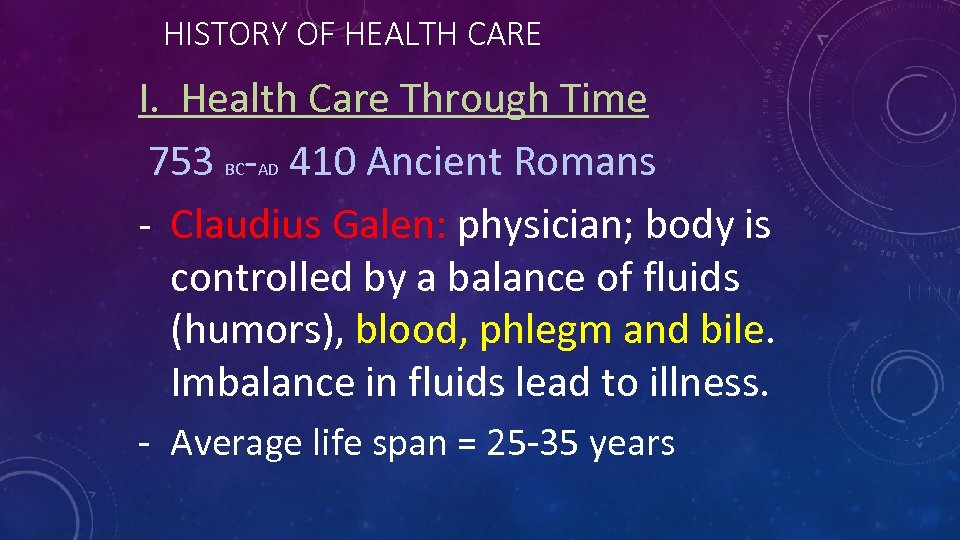 HISTORY OF HEALTH CARE I. Health Care Through Time 753 BC-AD 410 Ancient Romans