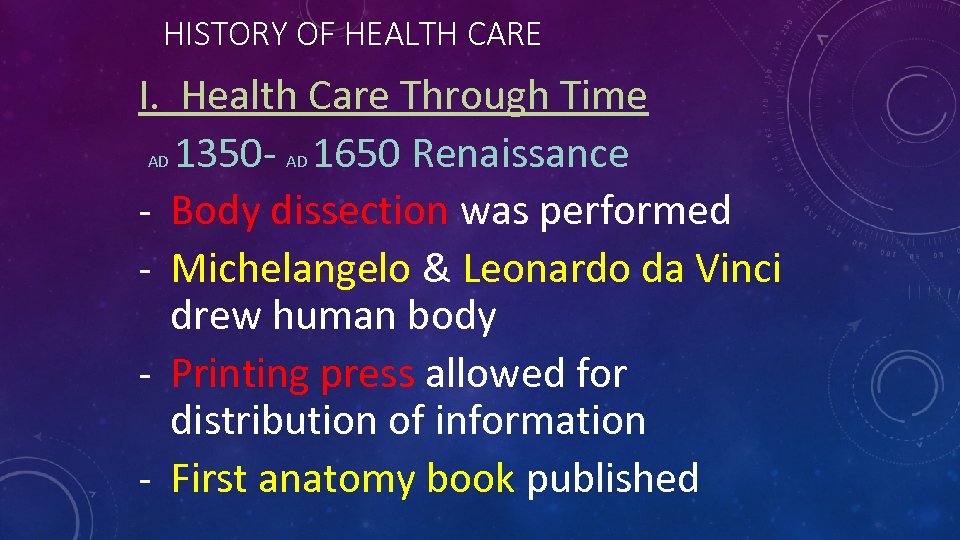 HISTORY OF HEALTH CARE I. Health Care Through Time AD 1350 - AD 1650