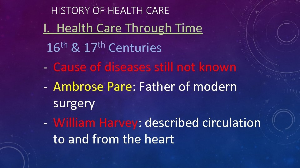 HISTORY OF HEALTH CARE I. Health Care Through Time 16 th & 17 th