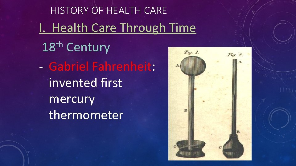 HISTORY OF HEALTH CARE I. Health Care Through Time 18 th Century - Gabriel