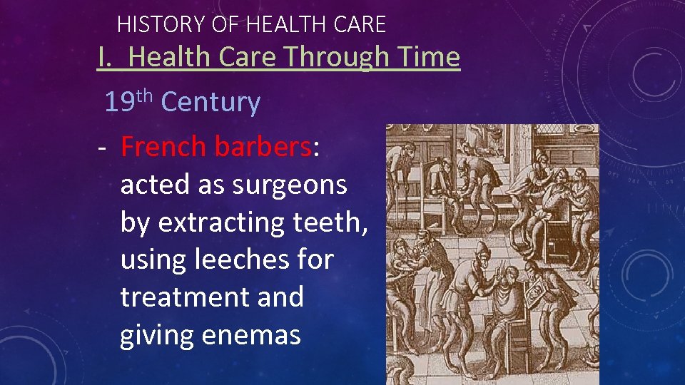 HISTORY OF HEALTH CARE I. Health Care Through Time th Century 19 - French