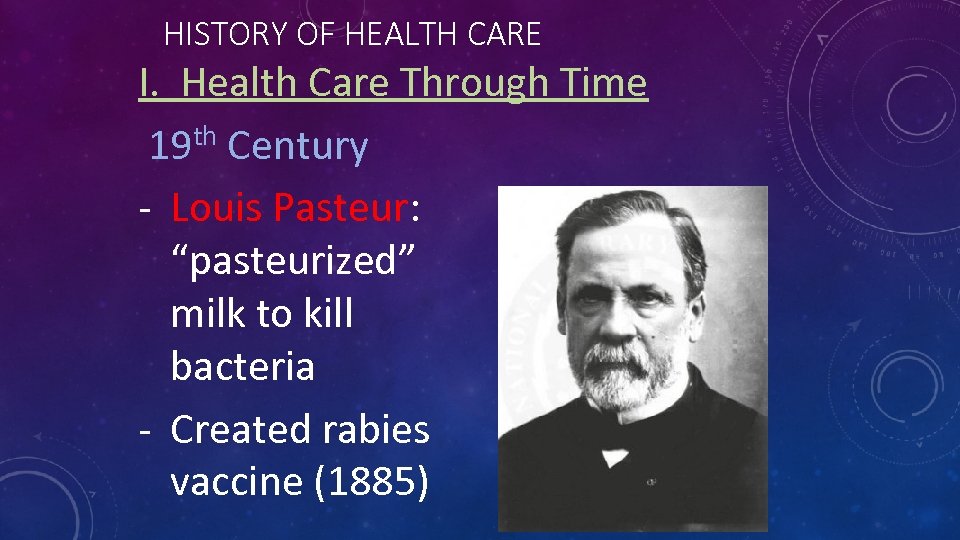 HISTORY OF HEALTH CARE I. Health Care Through Time 19 th Century - Louis