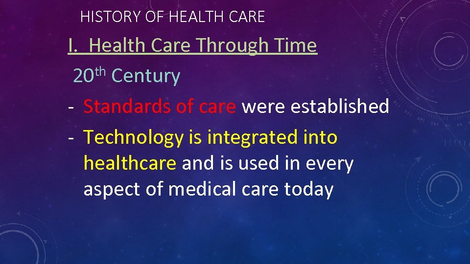 HISTORY OF HEALTH CARE I. Health Care Through Time th Century 20 - Standards