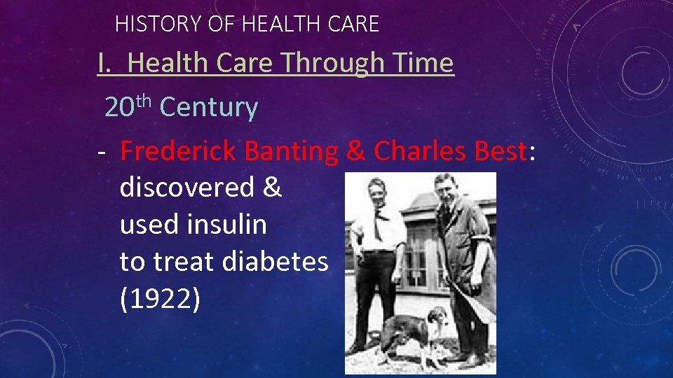 HISTORY OF HEALTH CARE I. Health Care Through Time 20 th Century - Frederick