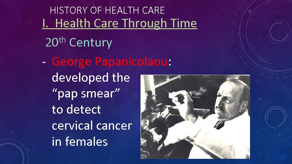 HISTORY OF HEALTH CARE I. Health Care Through Time th Century 20 - George