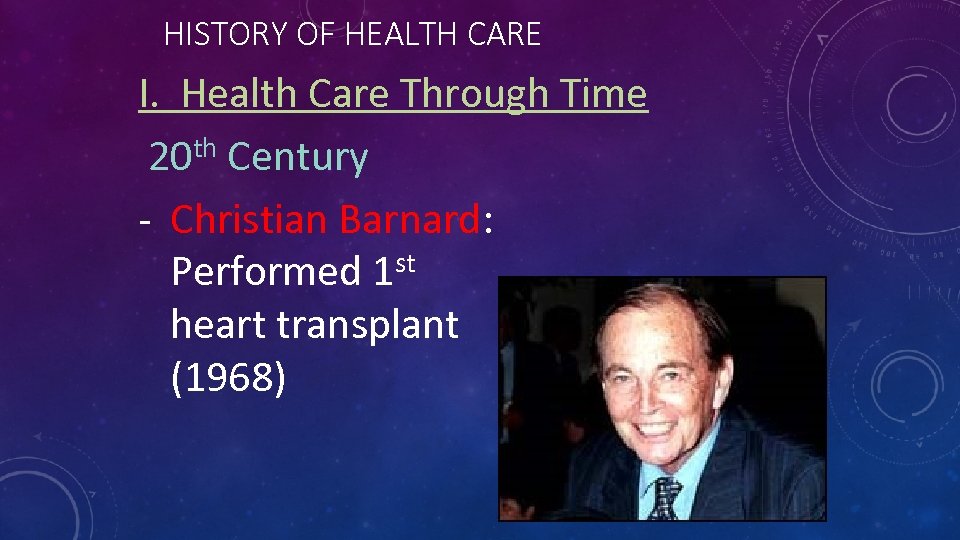 HISTORY OF HEALTH CARE I. Health Care Through Time 20 th Century - Christian