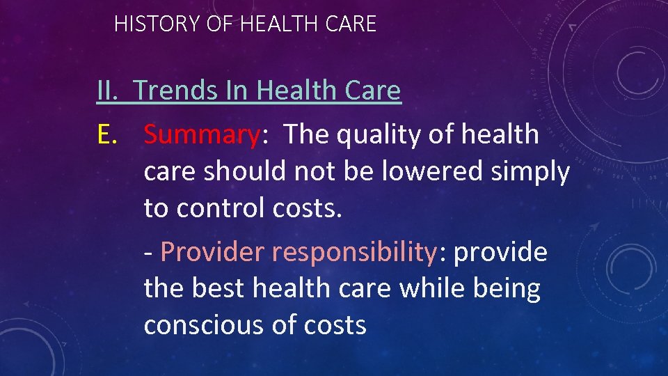 HISTORY OF HEALTH CARE II. Trends In Health Care E. Summary: The quality of