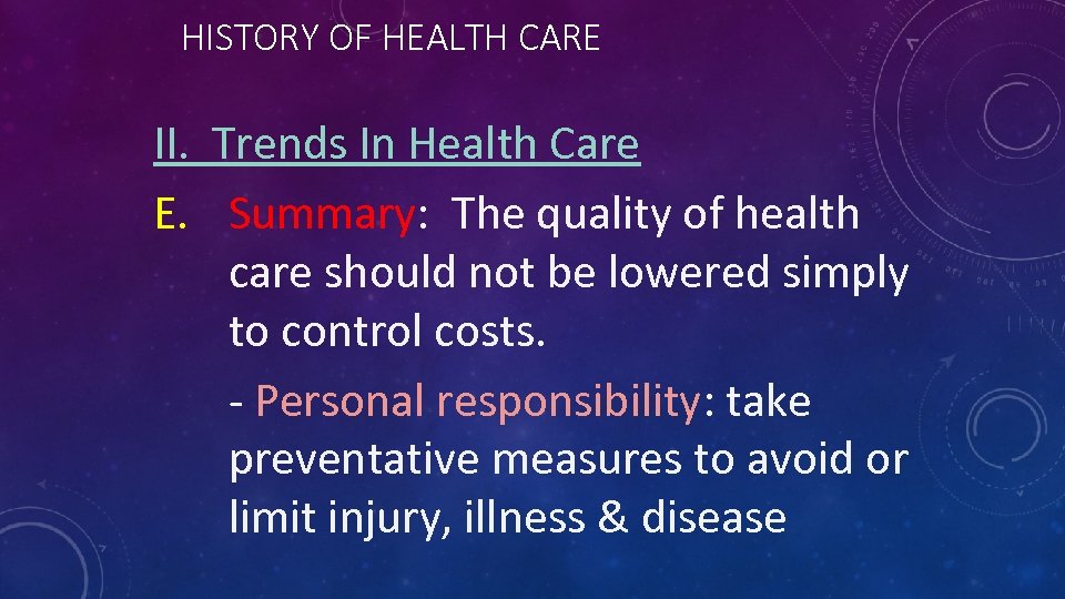 HISTORY OF HEALTH CARE II. Trends In Health Care E. Summary: The quality of