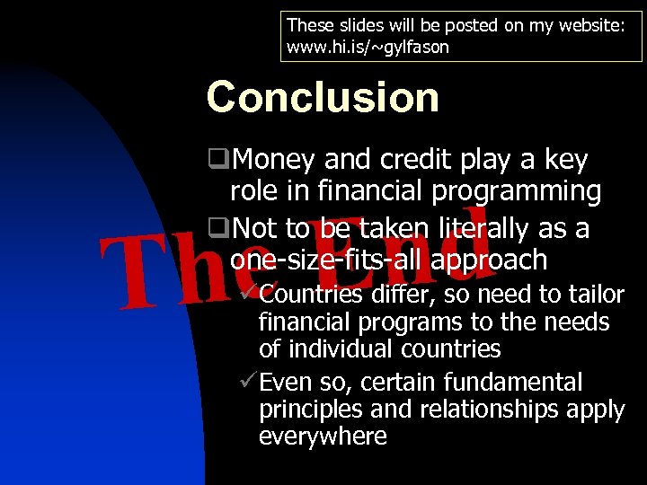 These slides will be posted on my website: www. hi. is/~gylfason Conclusion q. Money