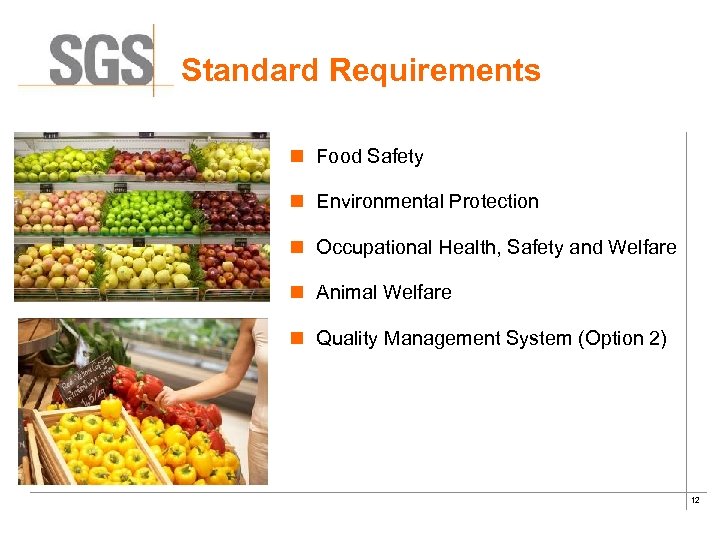 Standard Requirements n Food Safety n Environmental Protection n Occupational Health, Safety and Welfare