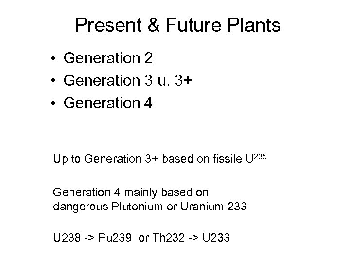 Present & Future Plants • Generation 2 • Generation 3 u. 3+ • Generation