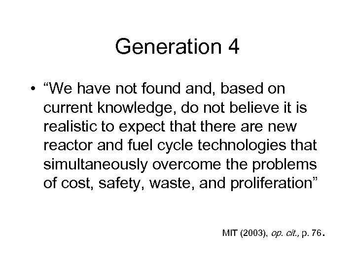 Generation 4 • “We have not found and, based on current knowledge, do not