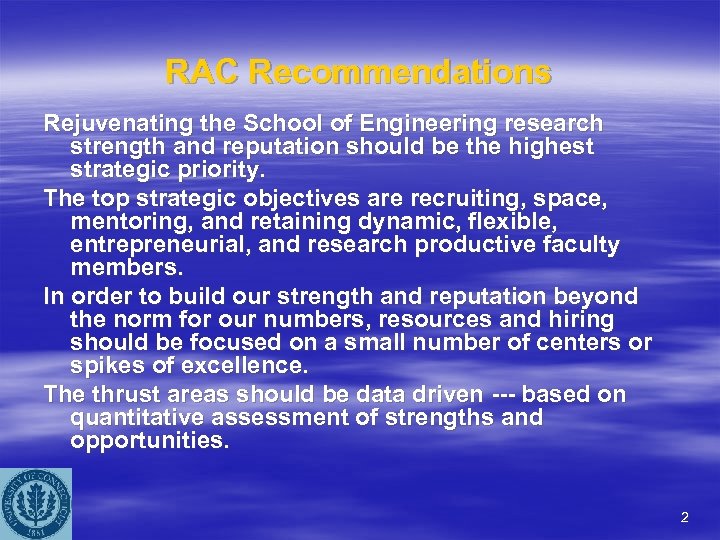 RAC Recommendations Rejuvenating the School of Engineering research strength and reputation should be the