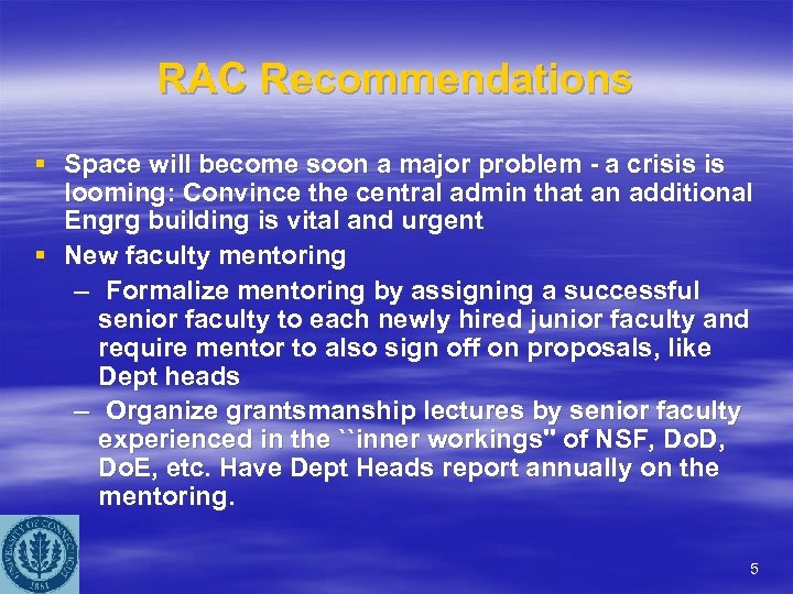 RAC Recommendations § Space will become soon a major problem - a crisis is