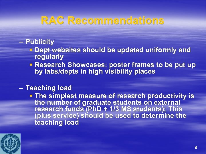 RAC Recommendations – Publicity § Dept websites should be updated uniformly and regularly §