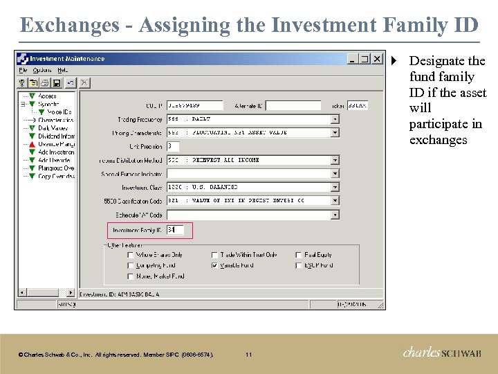 Exchanges - Assigning the Investment Family ID } © Charles Schwab & Co. ,