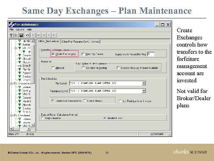 Same Day Exchanges – Plan Maintenance Create Exchanges controls how transfers to the forfeiture