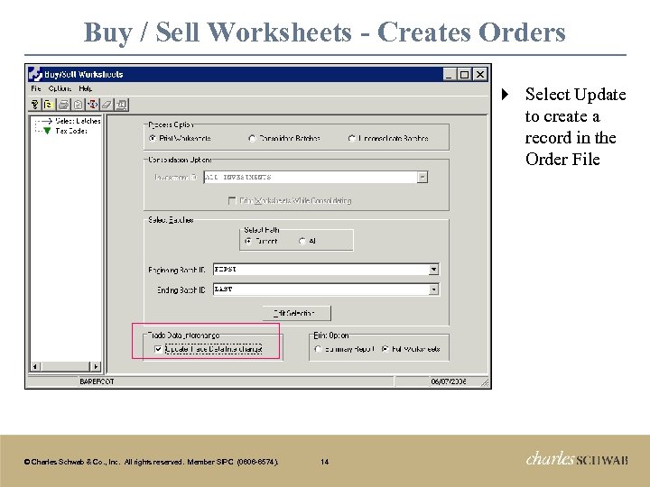 Buy / Sell Worksheets - Creates Orders } © Charles Schwab & Co. ,