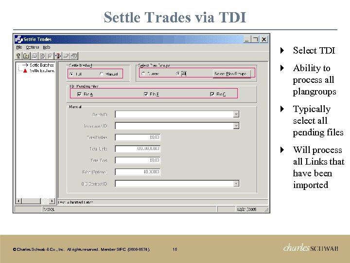 Settle Trades via TDI } } Typically select all pending files } 15 Ability