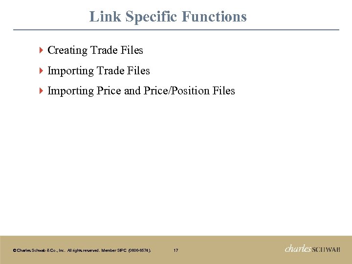 Link Specific Functions } Creating Trade Files } Importing Price and Price/Position Files ©