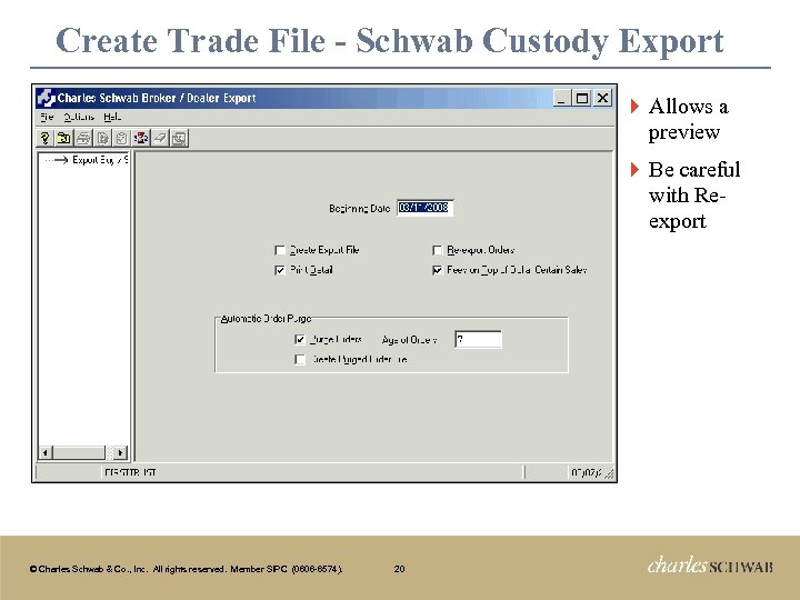 Create Trade File - Schwab Custody Export } Allows a preview } Be careful