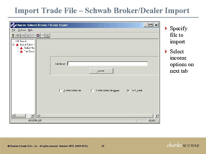 Import Trade File – Schwab Broker/Dealer Import } Specify file to import } Select