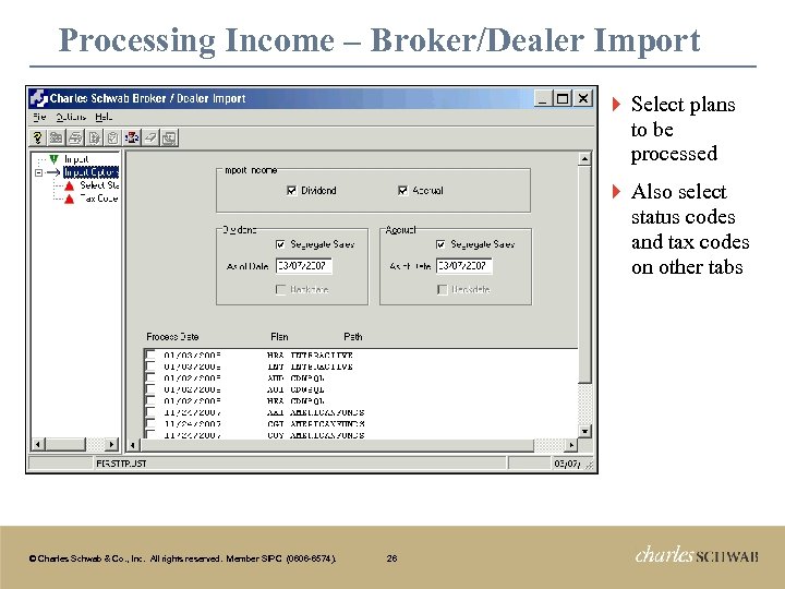 Processing Income – Broker/Dealer Import } Select plans to be processed } Also select