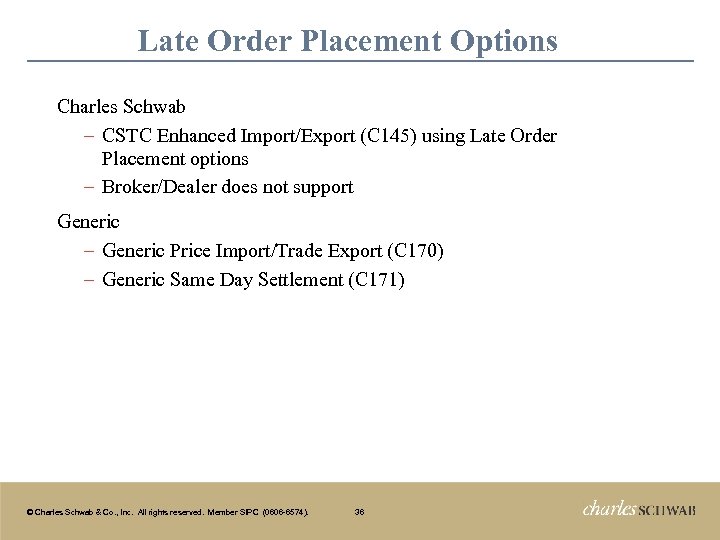 Late Order Placement Options Charles Schwab − CSTC Enhanced Import/Export (C 145) using Late