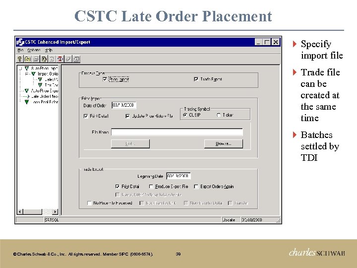 CSTC Late Order Placement } Specify import file } Trade file can be created