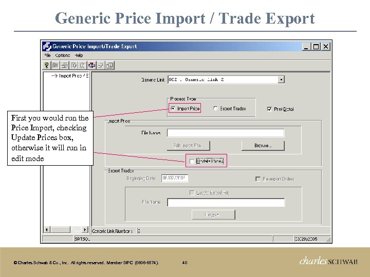 Generic Price Import / Trade Export. First you would run the Price Import, checking