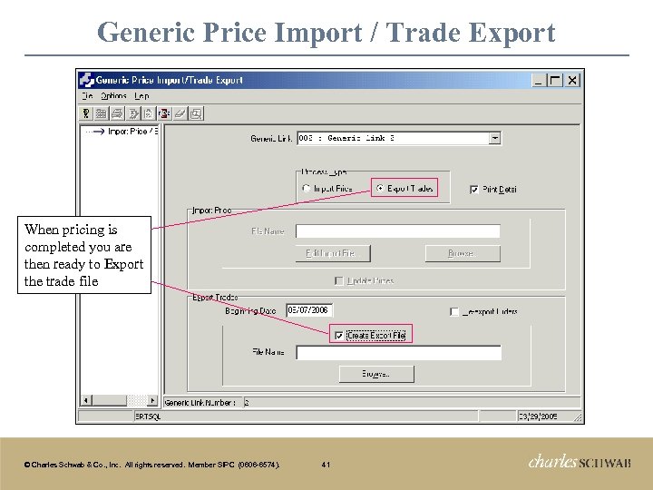 Generic Price Import / Trade Export. When pricing is completed you are then ready