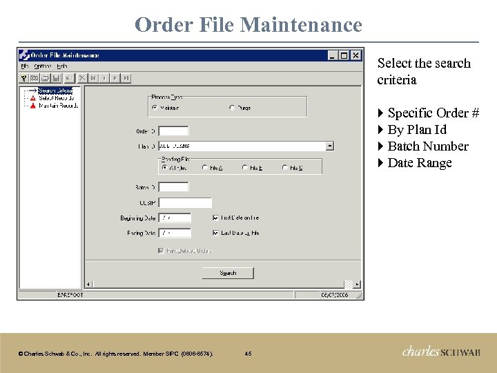 Order File Maintenance Select the search criteria } Specific Order # } By Plan