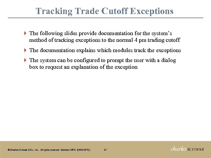 Tracking Trade Cutoff Exceptions } The following slides provide documentation for the system’s method